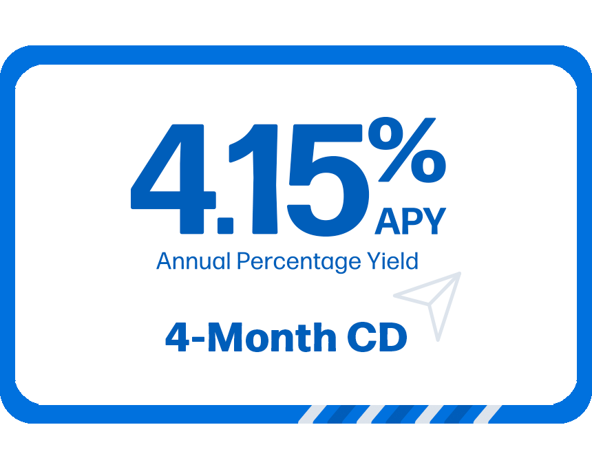 4.15% APY Annual Percentage Yield 4-Month CD